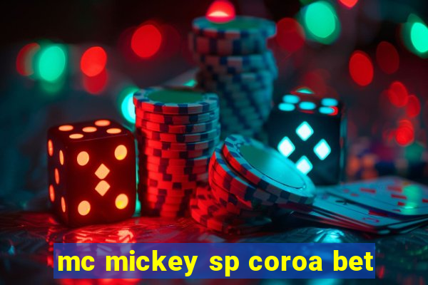 mc mickey sp coroa bet